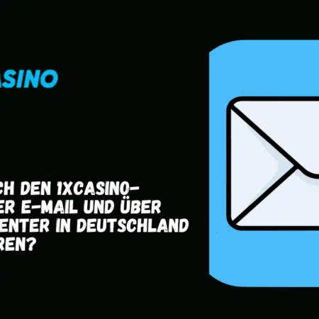 Wie kann ich den 1xCasino-Support per E-Mail und über das Hilfecenter in Deutschland kontaktieren?