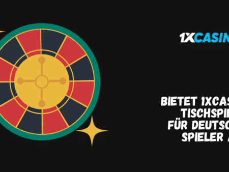 Bietet 1xCasino Tischspiele für deutsche Spieler an?