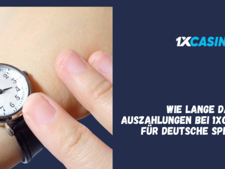 Wie lange dauern Auszahlungen bei 1xCasino für deutsche Spieler?
