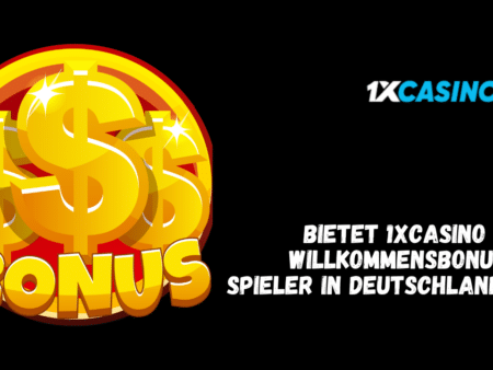 Bietet 1xCasino einen Willkommensbonus für Spieler in Deutschland an?