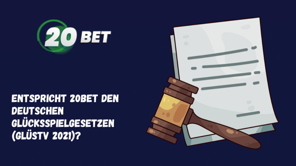 Entspricht 20Bet den deutschen Glücksspielgesetzen (GlüStV 2021)?