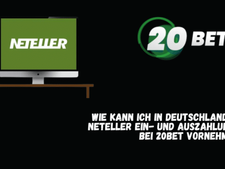 Wie kann ich in Deutschland mit Neteller Ein- und Auszahlungen bei 20Bet vornehmen?