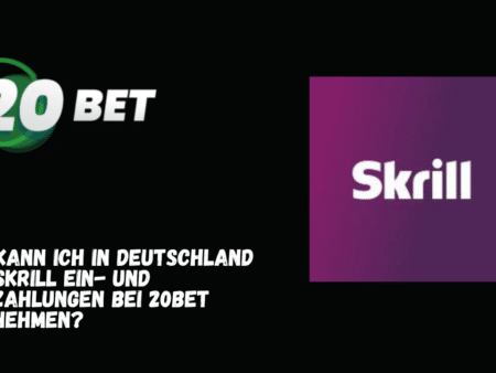 Wie kann ich in Deutschland mit Skrill Ein- und Auszahlungen bei 20Bet vornehmen?