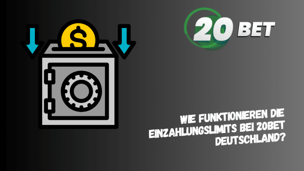 Wie funktionieren die Einzahlungslimits bei 20Bet Deutschland?