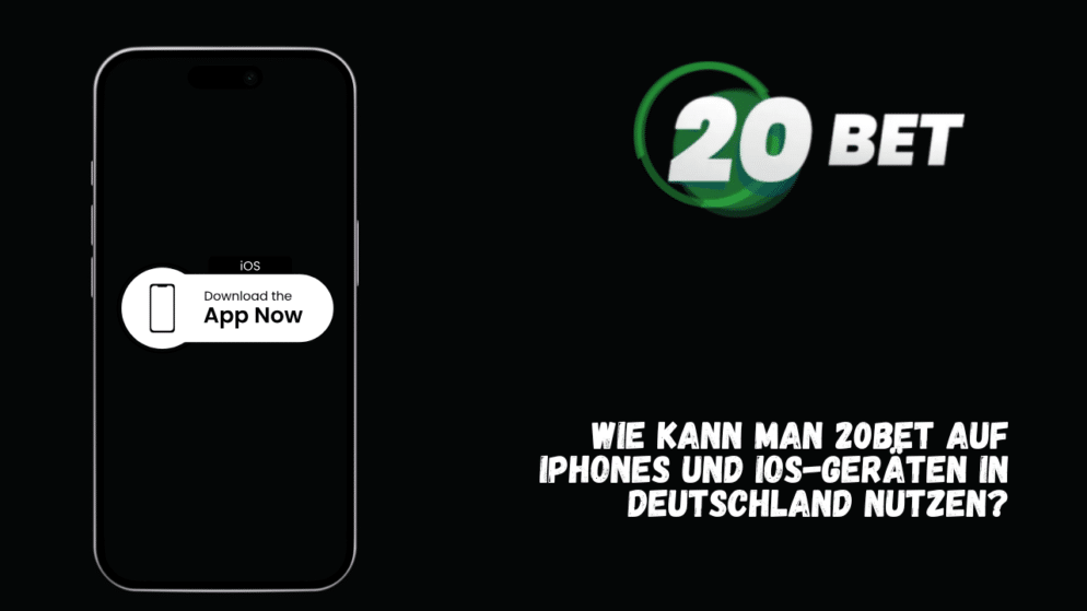Wie kann man 20Bet auf iPhones und iOS-Geräten in Deutschland nutzen?
