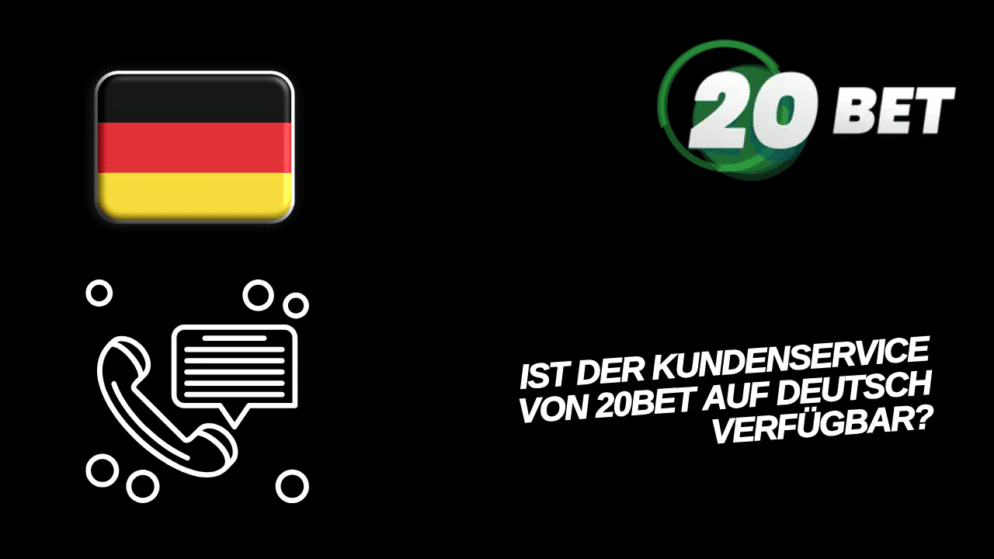 Ist der Kundenservice von 20Bet auf Deutsch verfügbar?