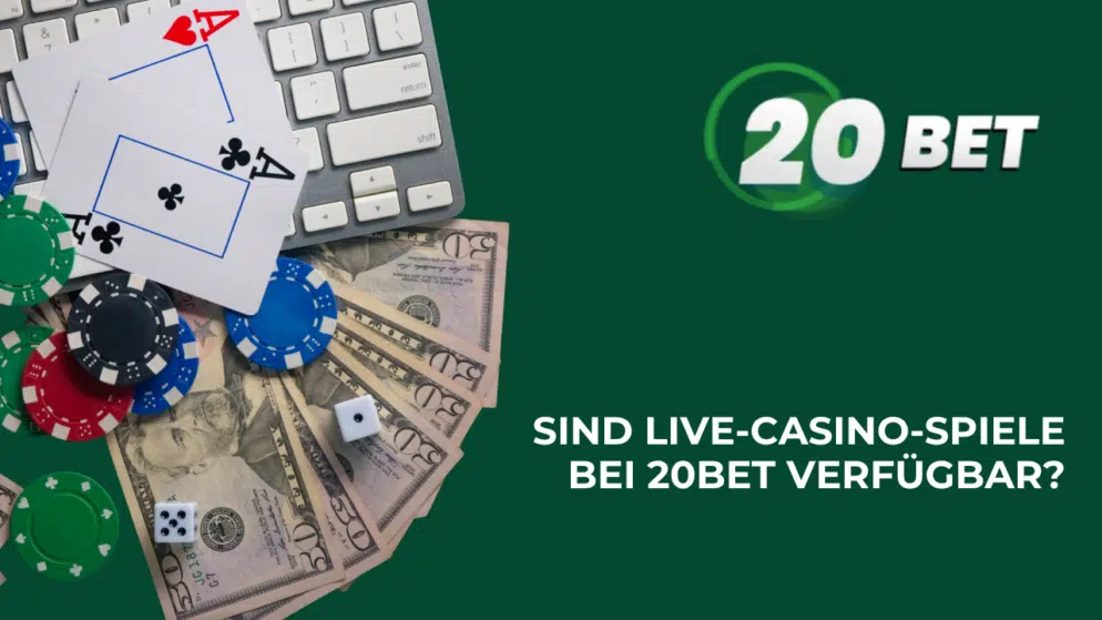 Sind Live-Casino-Spiele bei 20Bet verfügbar?
