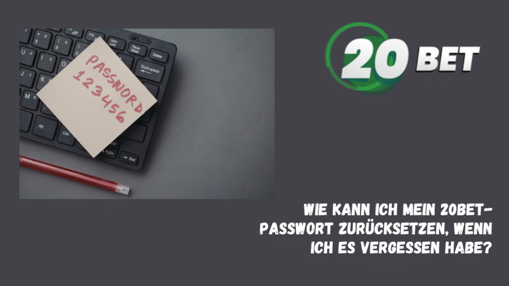 Wie kann ich mein 20Bet-Passwort zurücksetzen, wenn ich es vergessen habe?