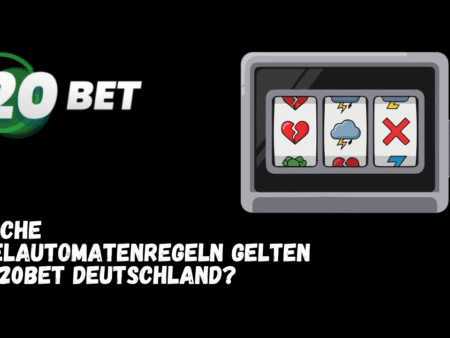 Welche Spielautomatenregeln gelten bei 20Bet Deutschland?
