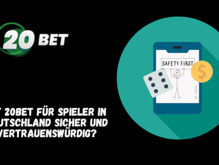 Ist 20Bet für Spieler in Deutschland sicher und vertrauenswürdig?