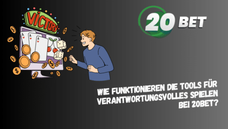 Wie funktionieren die Tools für verantwortungsvolles Spielen bei 20Bet?