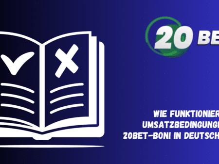 Wie funktionieren die Umsatzbedingungen für 20Bet-Boni in Deutschland?