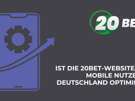Ist die 20Bet-Website für mobile Nutzer in Deutschland optimiert?