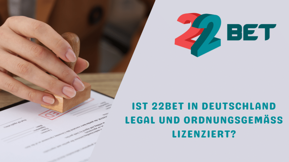 Ist 22Bet in Deutschland legal und ordnungsgemäß lizenziert?