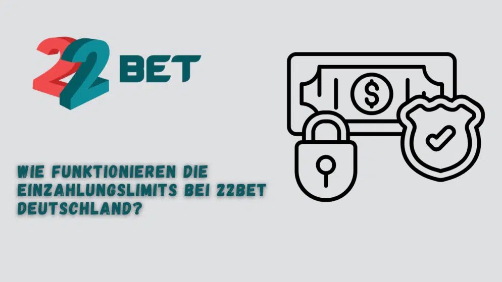 Wie funktionieren die Einzahlungslimits bei 22Bet Deutschland?