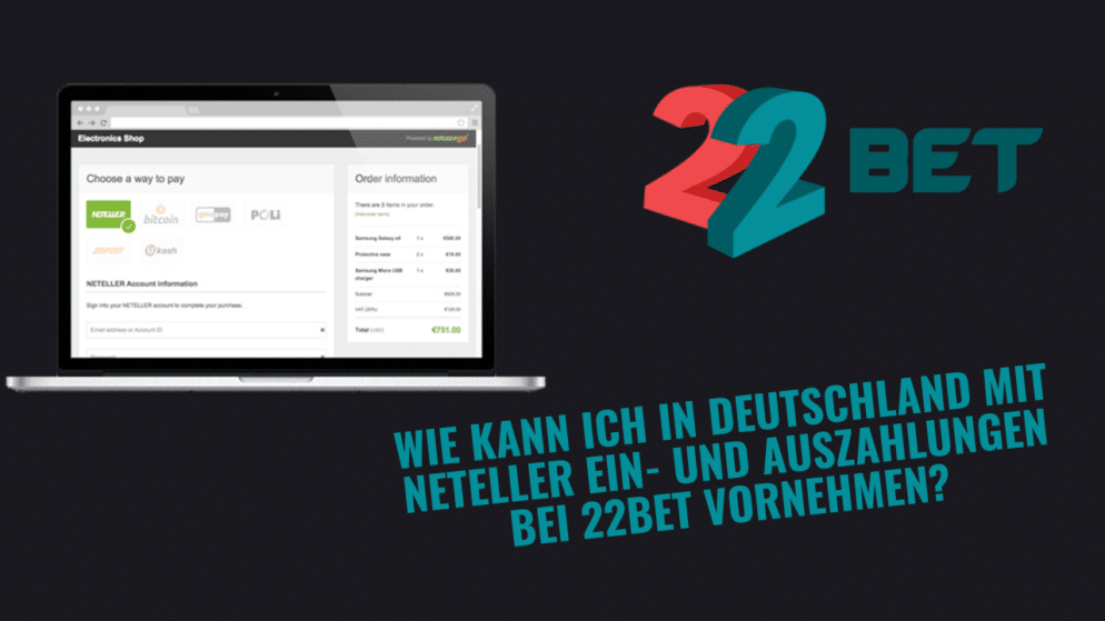 Wie kann ich in Deutschland mit Neteller Ein- und Auszahlungen bei 22Bet vornehmen?