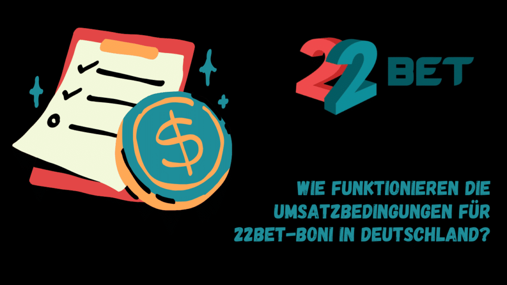 Wie funktionieren die Umsatzbedingungen für 22Bet-Boni in Deutschland?