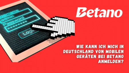 Wie kann ich mich in Deutschland von mobilen Geräten bei Betano anmelden?