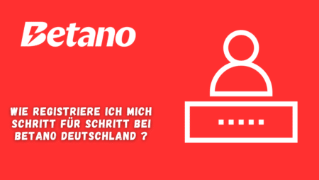 Wie registriere ich mich Schritt für Schritt bei Betano Deutschland?