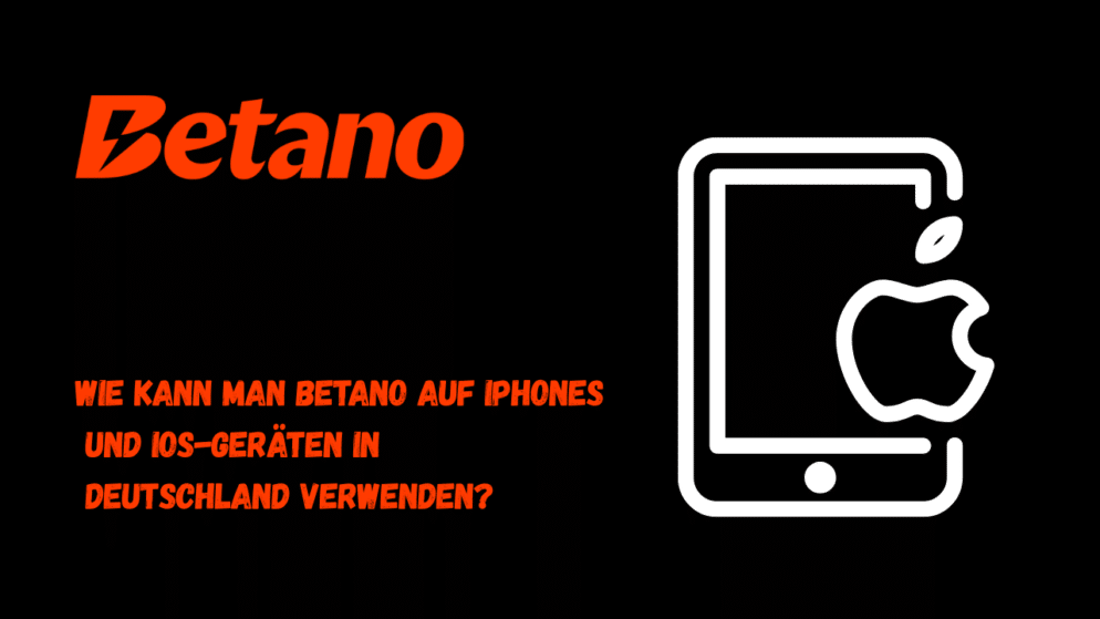 Wie kann man Betano auf iPhones und iOS-Geräten in Deutschland verwenden?