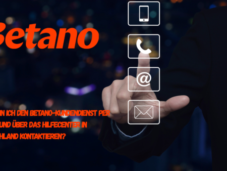 Wie kann ich den Betano-Kundendienst per E-Mail und über das Hilfecenter in Deutschland kontaktieren?