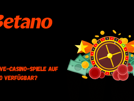 Sind Live-Casino-Spiele auf Betano Germany verfügbar?