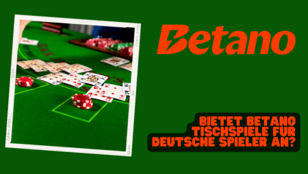 Bietet Betano Tischspiele für deutsche Spieler an?