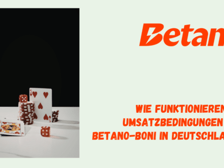 Wie funktionieren die Umsatzbedingungen für Betano-Boni in Deutschland?