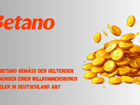 Bietet Betano gemäß den geltenden Bestimmungen einen Willkommensbonus für Spieler in Deutschland an?