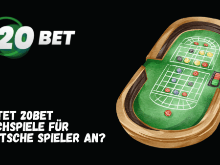 Bietet 20Bet Tischspiele für deutsche Spieler an?