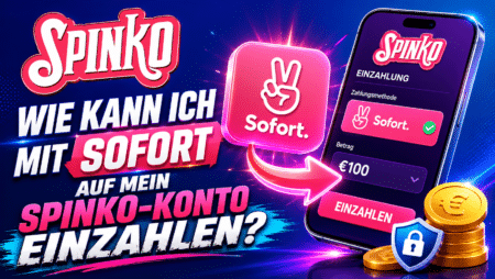Wie kann ich mit Sofort auf mein Spinko-Konto einzahlen?