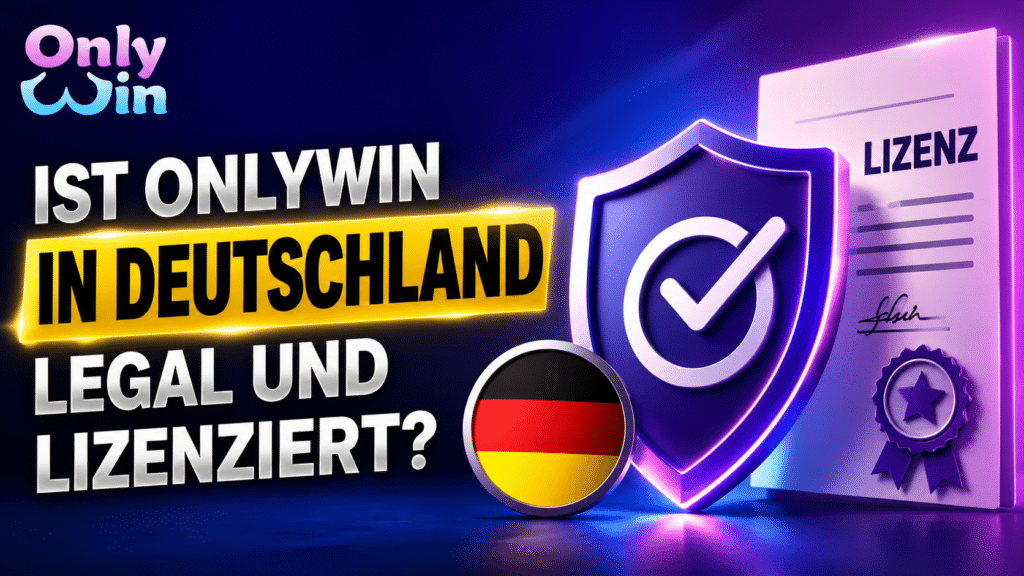 OnlyWin logo with bold German text: 'IST ONLYWIN IN DEUTSCHLAND LEGAL UND LIZENZIERT?' and a glowing shield, German flag badge; promotional ad.