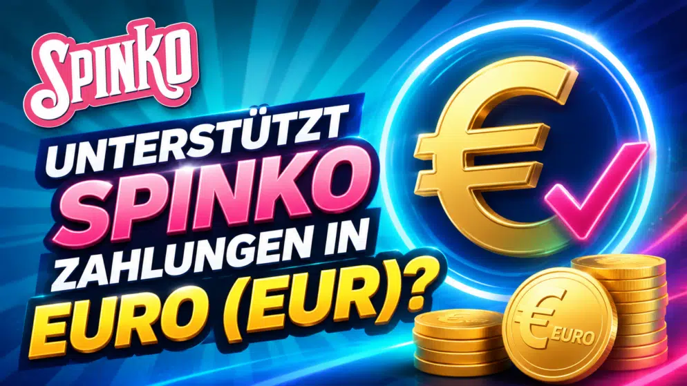 Unterstützt Spinko Zahlungen in Euro (EUR)?